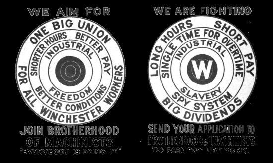Two Machinists Union graphics: “We aim for One Big Union for All Winchester workers—Shorter Hours, Better Pay, Industrial Freedom—Join Brotherhood of Machinists- “Everybody is Doing it”; and “We are Fighting Long Hours, Short pay, Big dividends, Single time for overtime, Spy system, Industrial slavery”